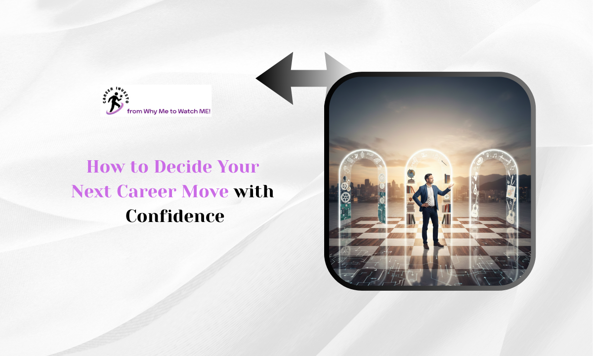 How to Decide Your Next Career Move with Confidence
